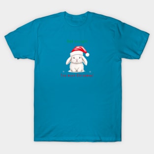 Christmas bunny - Too much! T-Shirt